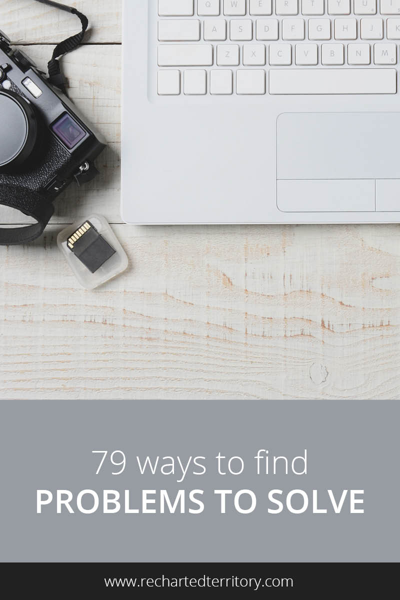 79 ways to find problems to solve