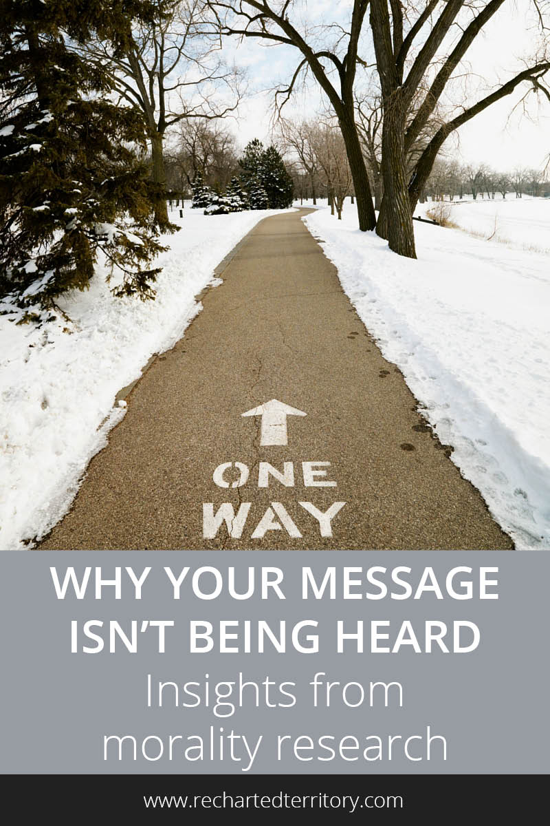 Why your message isn't being heard insights from morality research tall