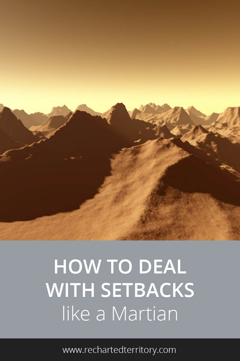 How to deal with setbacks like a Martian tall