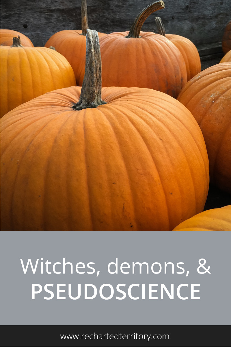 Witches, demons, and pseudoscience