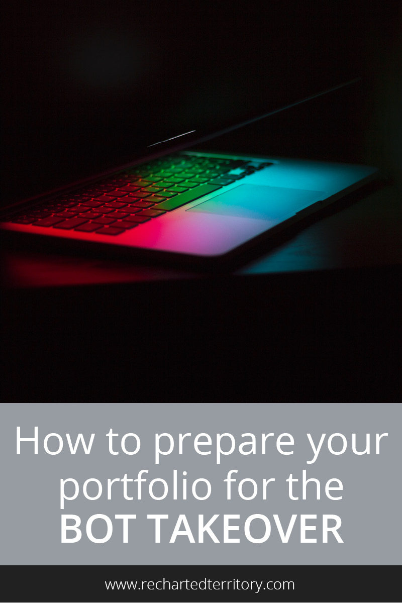 How to prepare your portfolio for the bot takeover