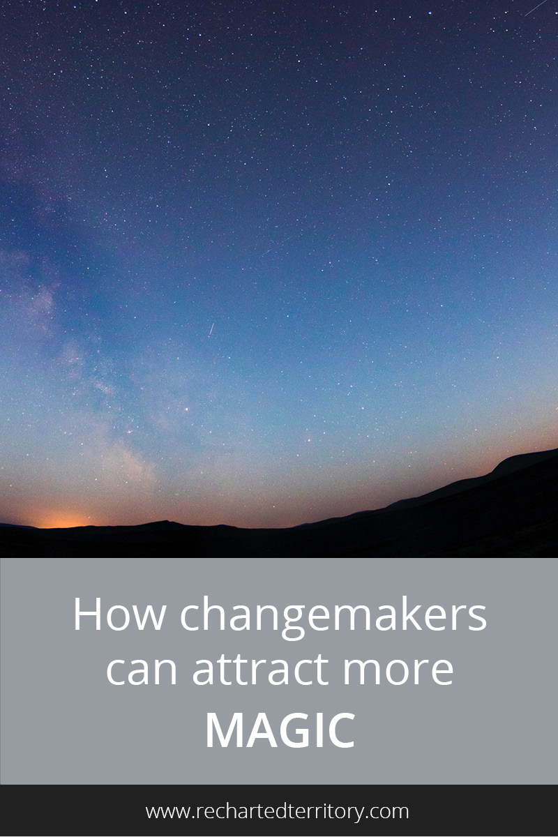 How changemakers can attract more magic