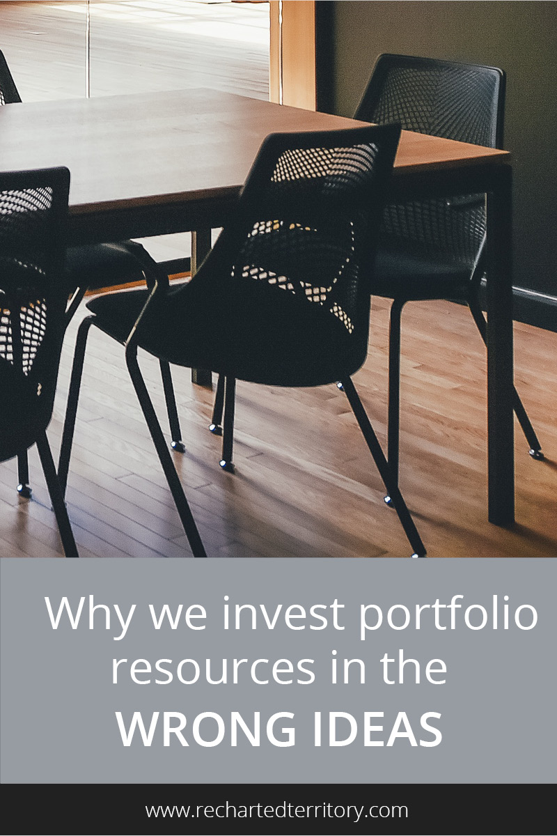 Why we invest portfolio resources in the wrong ideas