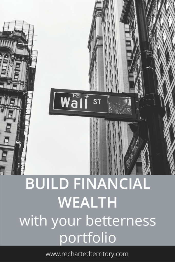Build financial wealth with your betterness portfolio